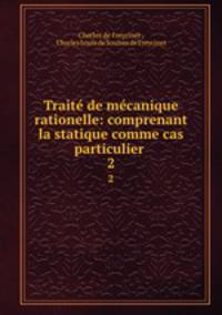 Trait de mcanique rationelle: comprenant la statique comme cas particulier .. 2