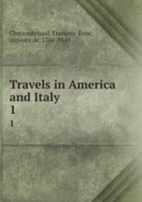 Travels in America and Italy. 1
