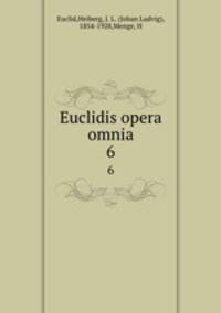 Euclidis opera omnia. 6