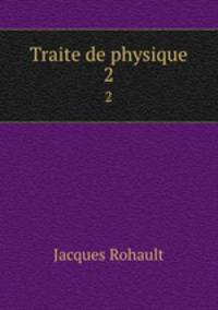 Traite de physique. 2