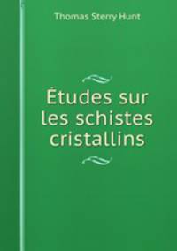 Etudes sur les schistes cristallins