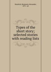 Types of the short story; selected stories with reading lists