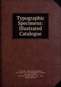 Typographic Specimens: Illustrated Catalogue