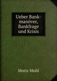 Ueber Bank-manover, Bankfrage und Krisis