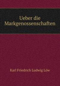 Ueber die Markgenossenschaften