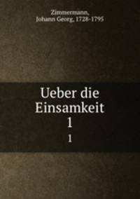 Ueber die Einsamkeit. 1