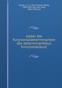 Ueber die functionaldeterminanten (De determinantibus functionalibus)