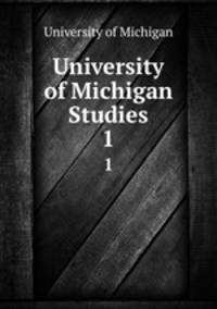 University of Michigan Studies. 1
