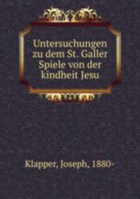 Untersuchungen zu dem St. Galler Spiele von der kindheit Jesu