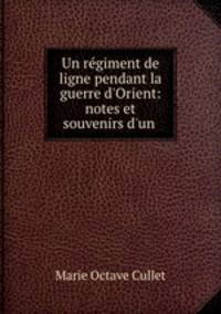 Un regiment de ligne pendant la guerre d