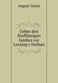 Ueber den funffussigen Iambus vor Lessing