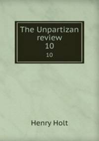 The Unpartizan review. 10