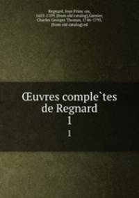 uvres completes de Regnard. 1