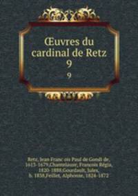 uvres du cardinal de Retz. 9
