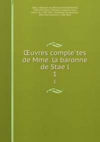 ?uvres comple?tes de Mme. la baronne de Stae?l