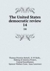 The United States democratic review. 14