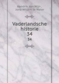 Vaderlandsche historie. 34