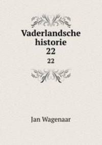 Vaderlandsche historie. 22