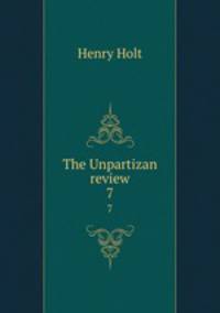 The Unpartizan review. 7