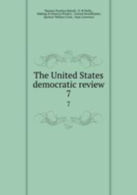 The United States democratic review. 7