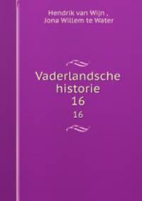 Vaderlandsche historie. 16