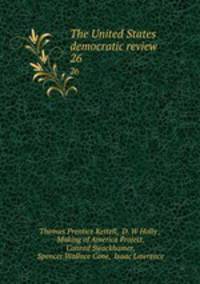 The United States democratic review. 26