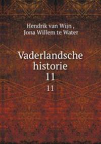 Vaderlandsche historie. 11