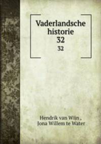 Vaderlandsche historie. 32