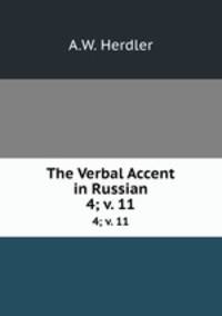 The Verbal Accent in Russian.. 4; v. 11