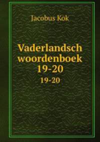Vaderlandsch woordenboek. 19-20