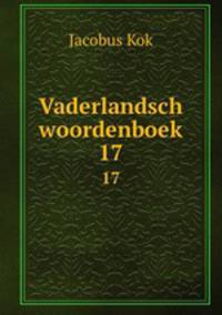 Vaderlandsch woordenboek. 17