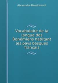 Vocabulaire de la langue des Bohemiens habitant les pays basques francais