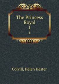 The Princess Royal. 1