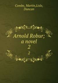 Arnold Robur; a novel. 2