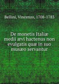 De monetis Itali? medii ?vi hactenus non evulgatis qu? in suo mus?o servantur