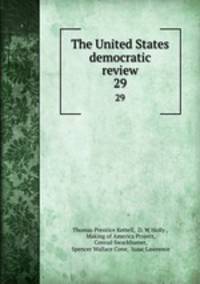 The United States democratic review. 29