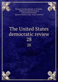 The United States democratic review. 28