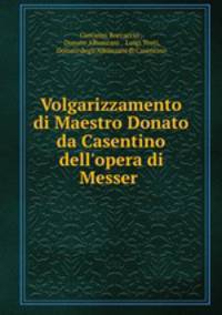 Volgarizzamento di Maestro Donato da Casentino dell