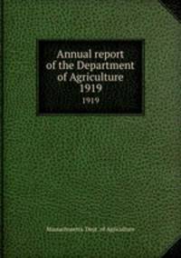 Annual report of the Department of Agriculture. 1919
