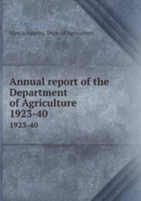 Annual report of the Department of Agriculture. 1923-40
