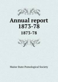Annual report. 1873-78