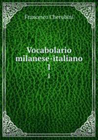 Vocabolario milanese-italiano. 1