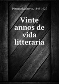Vinte annos de vida litteraria
