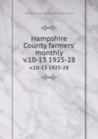 Hampshire County farmers` monthly. v.10-13 1925-28