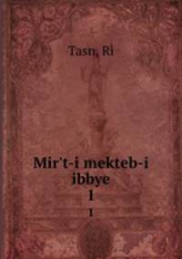 Mir`t-i mekteb-i ibbye. 1