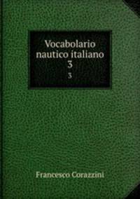 Vocabolario nautico italiano. 3