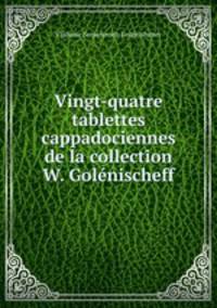 Vingt-quatre tablettes cappadociennes de la collection W. Golenischeff