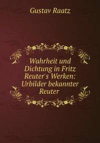 Wahrheit und Dichtung in Fritz Reuter