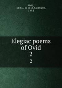 Elegiac poems of Ovid. 2