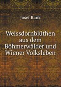 Weissdornbluthen aus dem Bohmerwalder und Wiener Volksleben